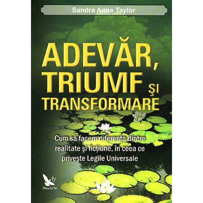 Adevăr, triumf și transformare – Sandra Anne Taylor