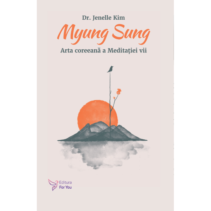 Myung Sung. Arta coreeană a Meditației vii - Dr. Jenelle Kim 