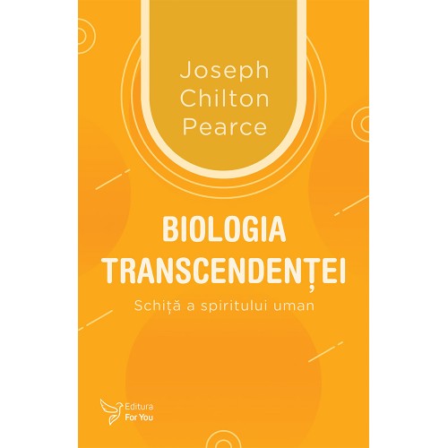 Biologia transcendentei - Joseph Chilton Pearce