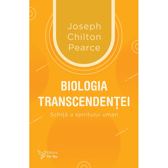 Biologia transcendenței - Joseph Chilton Pearce