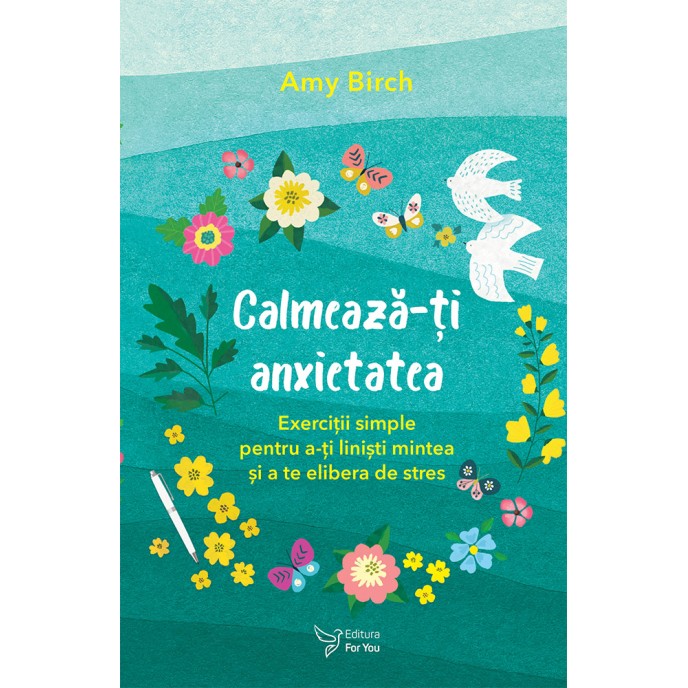 Calmează-ți anxietatea - Amy Birch (carte în curs de apariție)