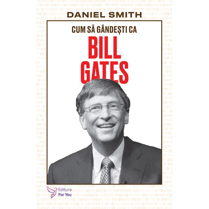 Cum să gândești ca Bill Gates - Daniel Smith