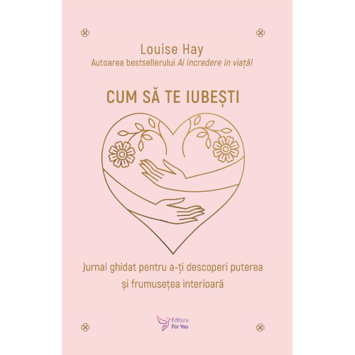 Cum sa te iubesti - Louise Hay