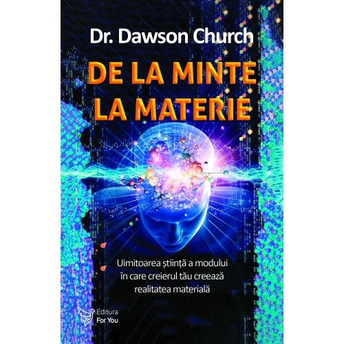 De la minte la materie - Dr. Dawson Church