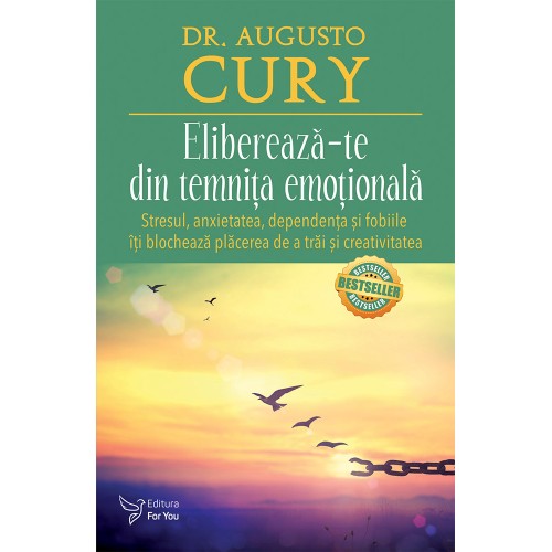 Elibereaza-te din temnita emotionala - Dr. Augusto Cury