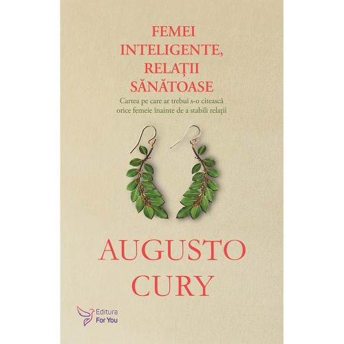 Femei inteligente, relatii sanatoase - Augusto Cury