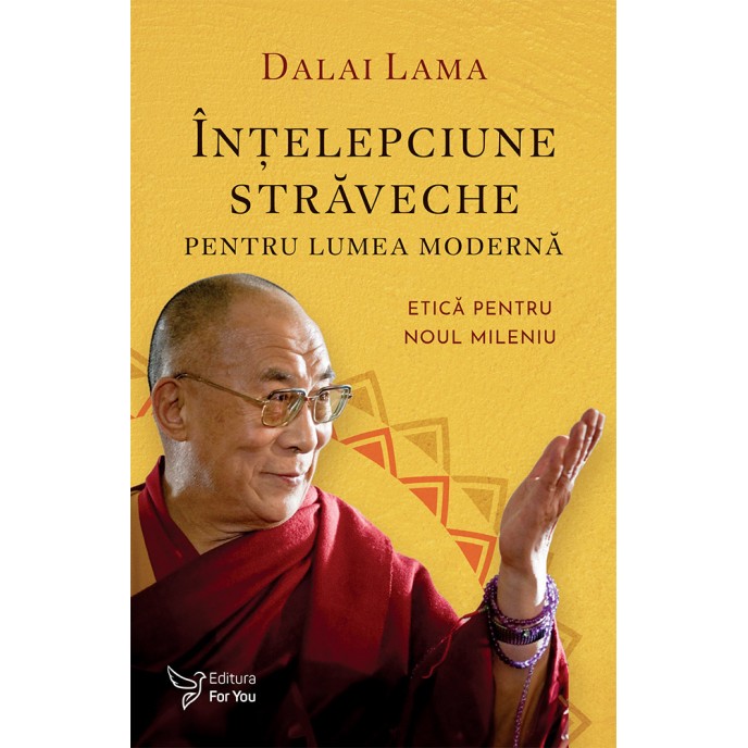 Înțelepciune străveche pentru lumea modernă - Dalai Lama