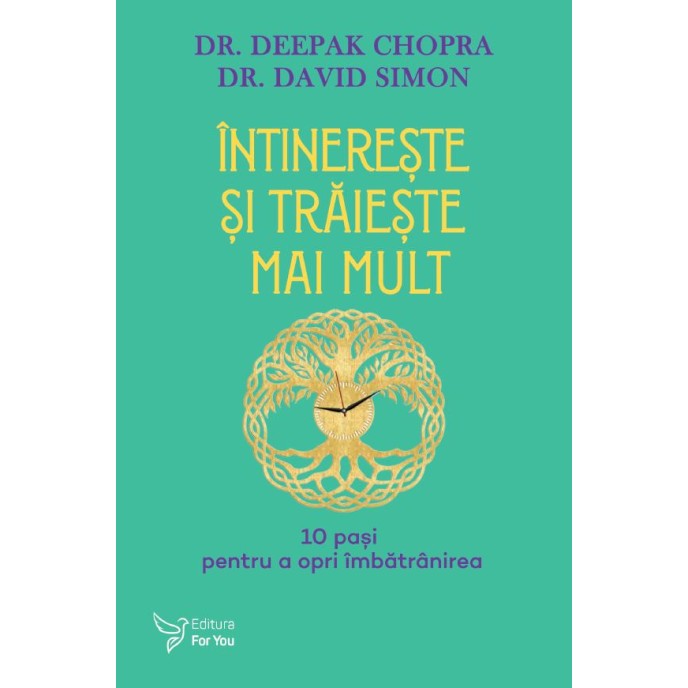 Întinereşte şi trăieşte mai mult – Deepak Chopra