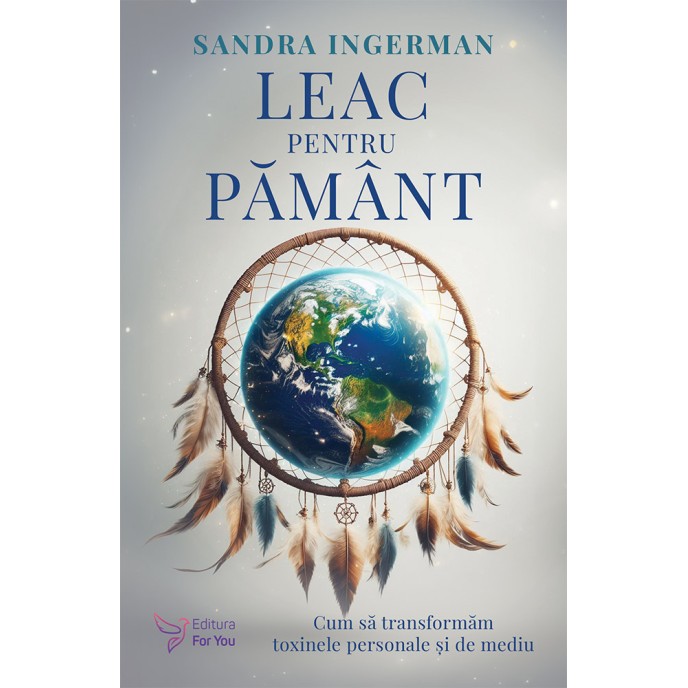 Leac pentru Pământ - Sandra Ingerman