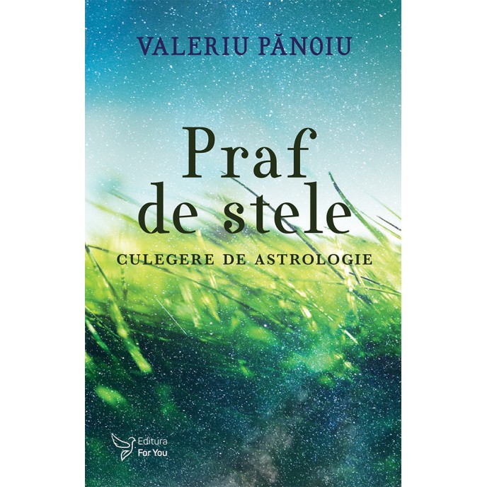 Praf de stele. Culegere de astrologie – Valeriu Pănoiu