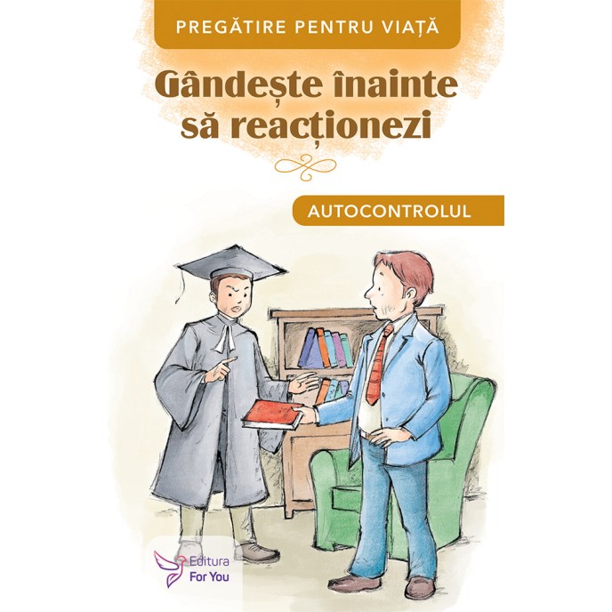 Gândește înainte să reacționezi. Autocontrolul