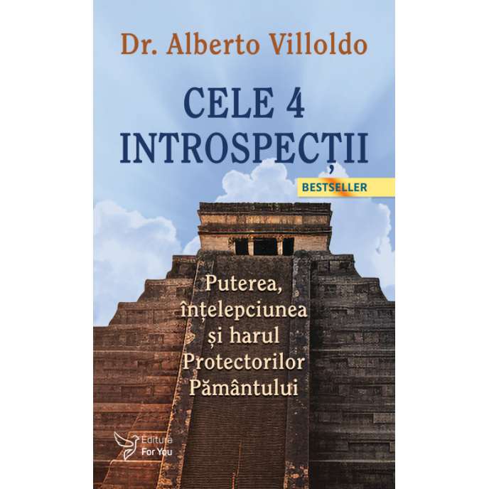 Cele 4 Introspecții – Alberto Villoldo