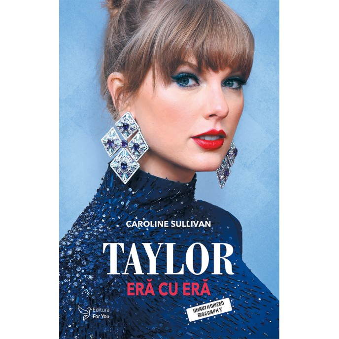 Taylor: eră cu eră - Caroline Sullivan (carte în curs de apariție)