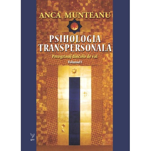 Psihologia transpersonala, Vol.1 - Prof. Univ. Dr. Anca Munteanu