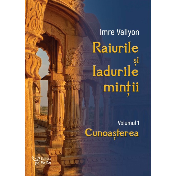 Raiurile și Iadurile minții. Volumul 1: Cunoașterea - Imre Vallyon (carte în curs de apariție)