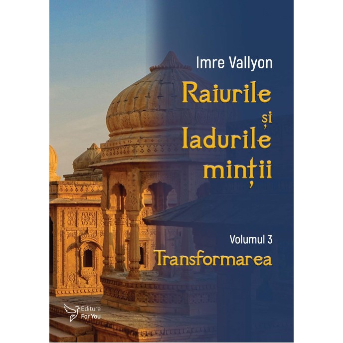 Raiurile și Iadurile minții. Volumul 3: Transformarea - Imre Vallyon 