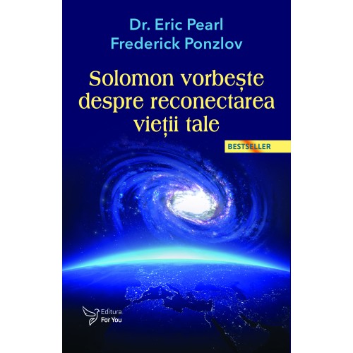 Solomon vorbeste despre reconectarea vietii tale - Dr. Eric Pearl