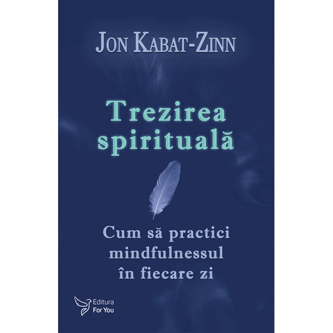 Trezirea spirituală - Dr. Jon Kabat-Zinn