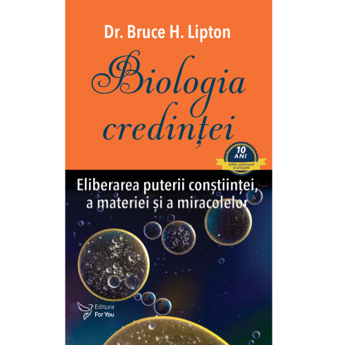 Biologia credintei - Bruce H. Lipton