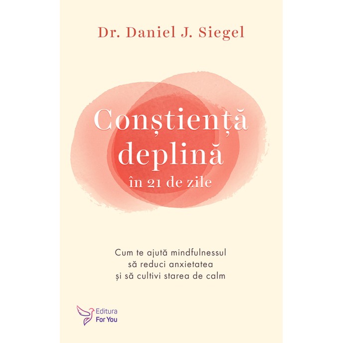 Conștiență deplină în 21 de zile - Dr. Daniel J. Siegel