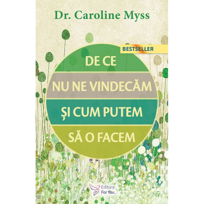 De ce nu ne vindecăm şi cum putem să o facem?  – Dr. Caroline Myss