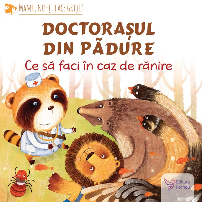 Doctorașul din pădure: ce să faci în caz de rănire