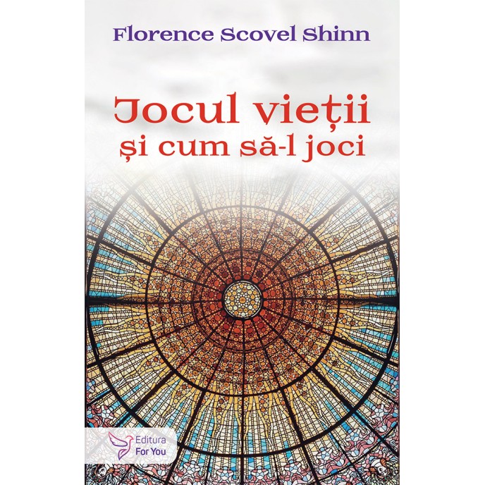 Jocul Vieții și cum să-l joci – Florence Scovel Shinn