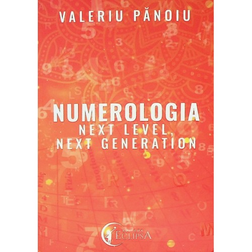 Numerologia. Next Level, Next Generation - Valeriu Panoiu