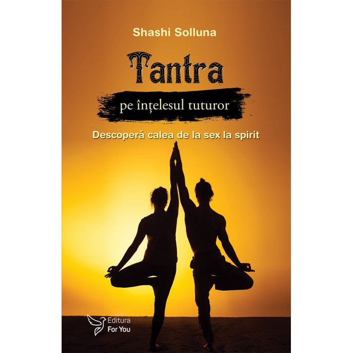 Tantra pe înțelesul tuturor – Shashi Solluna