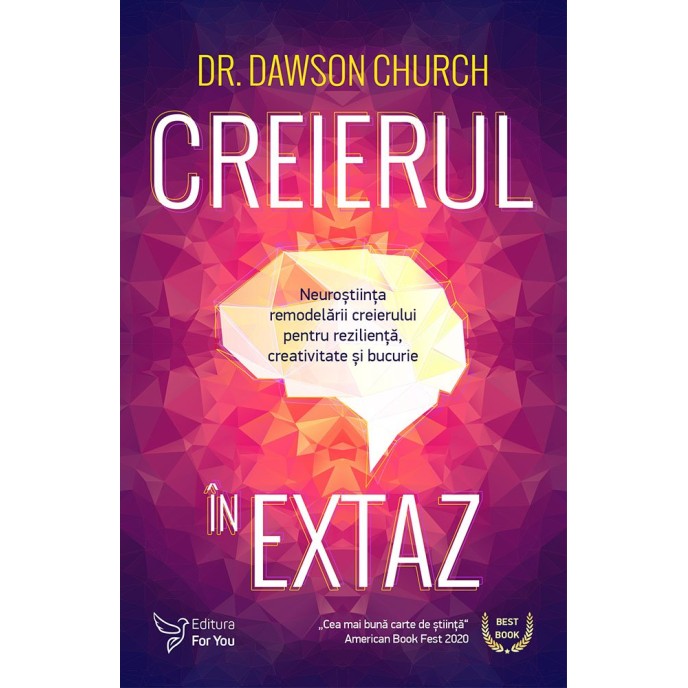 Creierul în extaz – Dr. Dawson Church