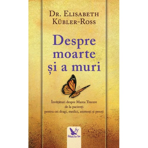 Despre moarte și a muri – Dr. Elisabeth Kübler-Ross