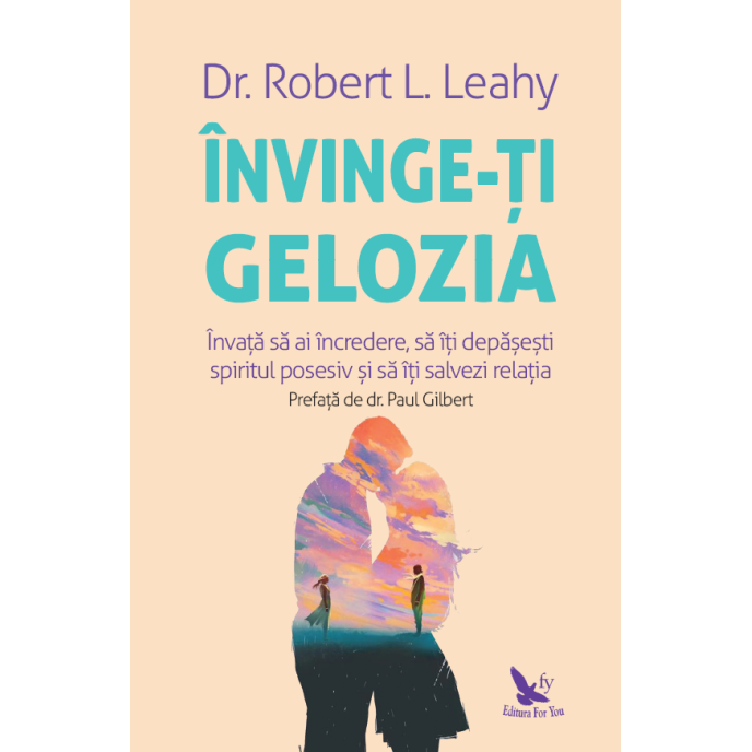 Învinge-ți gelozia – Dr. Robert L. Leahy