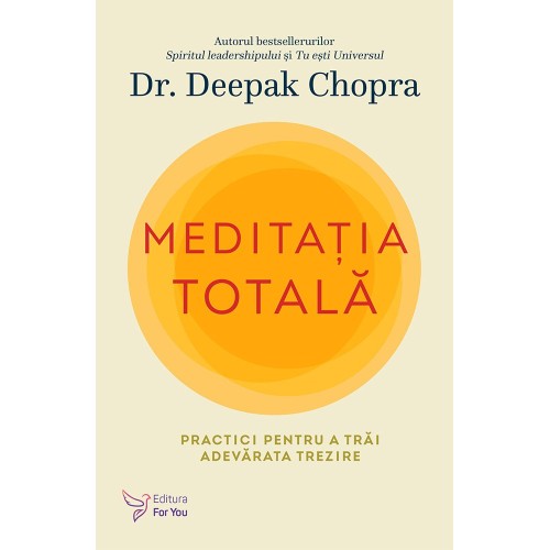 Meditatia totala – Deepak Chopra