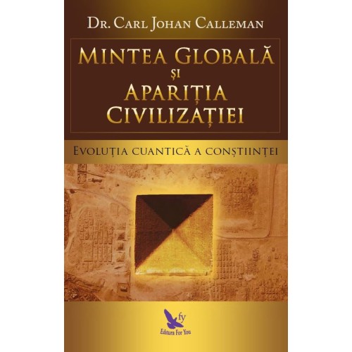 Mintea globală și apariția civilizației – Carl Calleman
