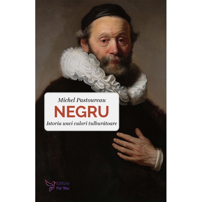 Negru. Istoria unei culori tulburătoare - Michel Pastoureau