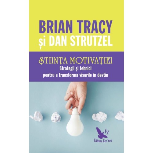 Știința motivației – Brian Tracy, Dan Strutzel