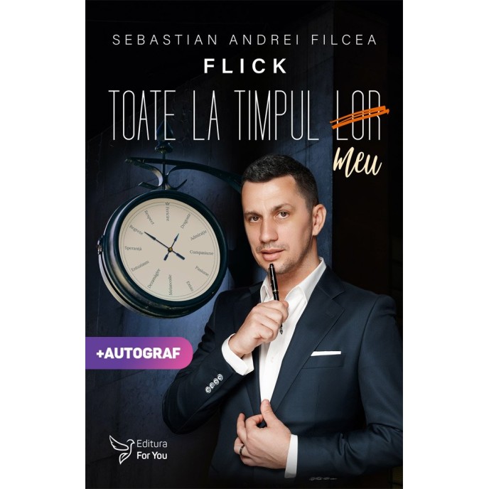 Toate la timpul meu  – Sebastian Andrei Filcea – Flick (cu autograful autorului)