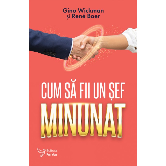 Cum să fii un șef minunat – Gino Wickman, René Boer