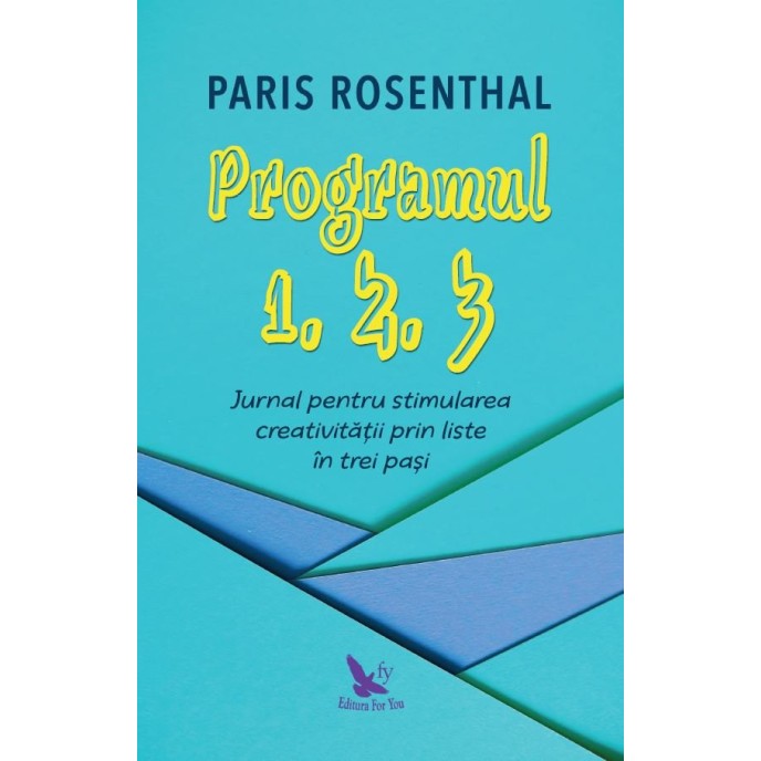 Programul 1, 2, 3. Jurnal pentru stimularea creativității prin liste în trei pași – Paris Rosenthal