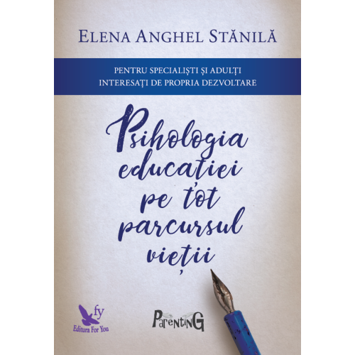 Psihologia educației pe tot parcursul vieții (Ediția a III-a, adăugită și revizuită) – Dr. Elena Anghel Stănilă