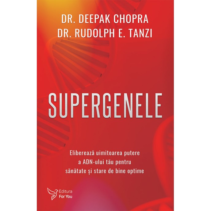 Supergenele - Dr. Deepak Chopra,  Dr. Rudolph E. Tanzi