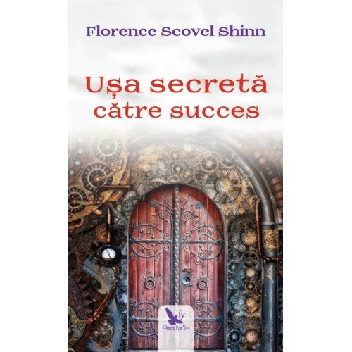 Ușa secretă către succes – Florence Scovel Shinn