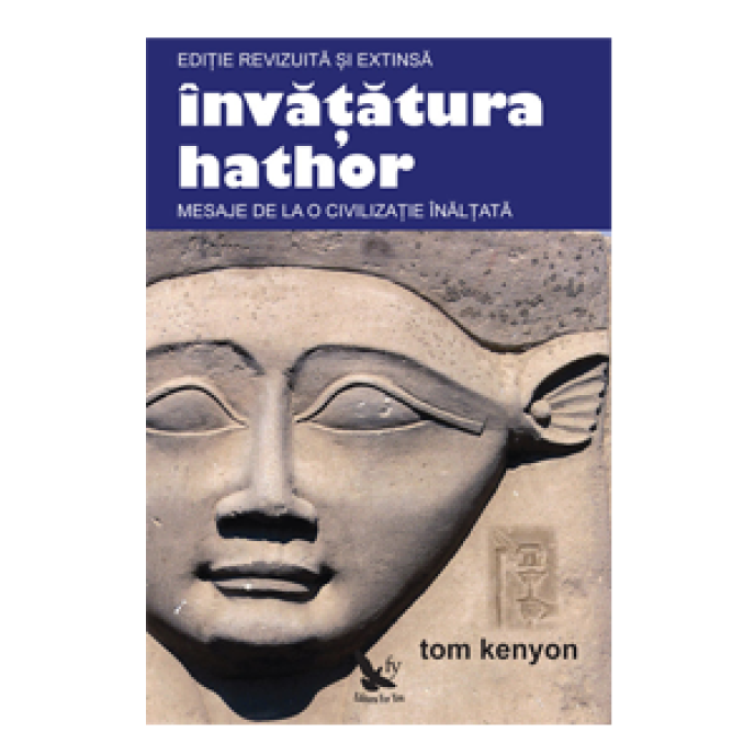 Învățătura Hathor. Mesaje de la o civilizaţie înălţată (include CD) – Tom Kenyon