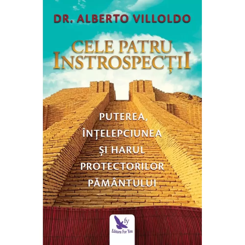 Cele Patru Introspecții – Alberto Villoldo