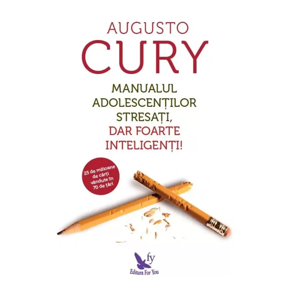 Manualul adolescenților stresați, dar foarte inteligenți! – Augusto Cury