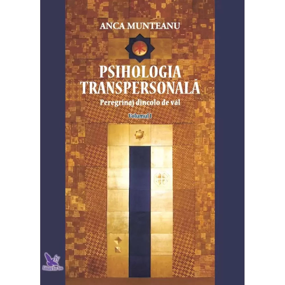 Psihologia transpersonală, Vol.1 – Anca Munteanu