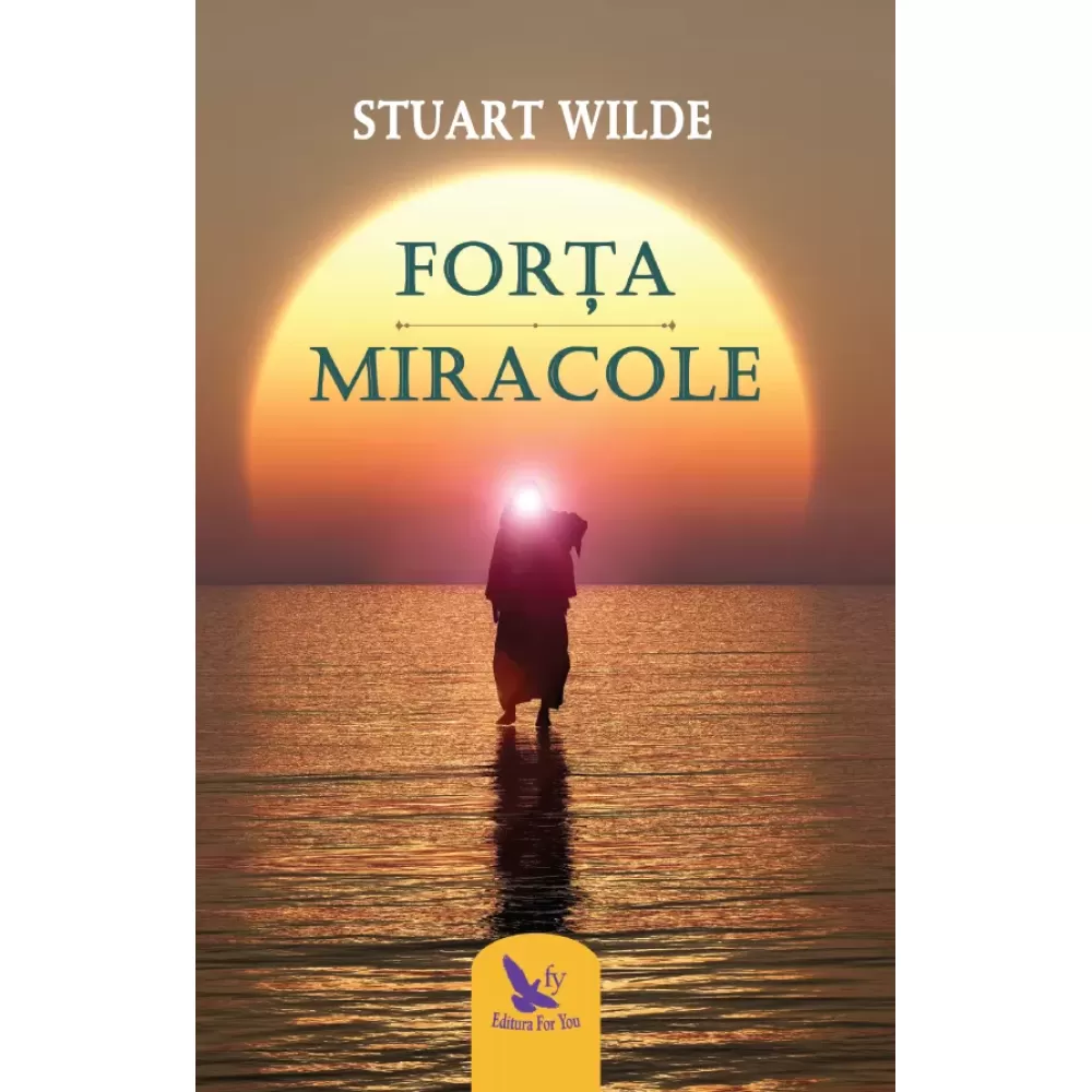 Forța și Miracole – Stuart Wilde