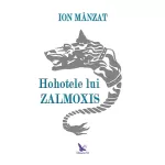 Hohotele lui Zalmoxis – Ion Mânzat