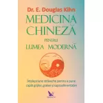 Medicina chineză pentru lumea modernă – Dr. E. Douglas Kihn