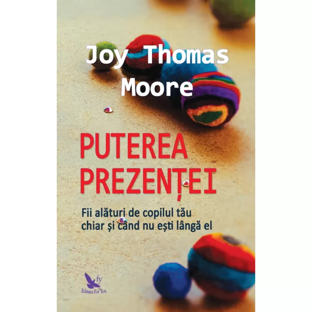 Puterea prezenței – Joy Thomas Moore